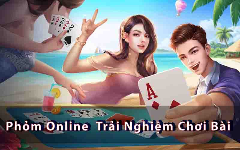 Phỏm Online - Trải Nghiệm Chơi Bài Thú Vị Tại Nhà