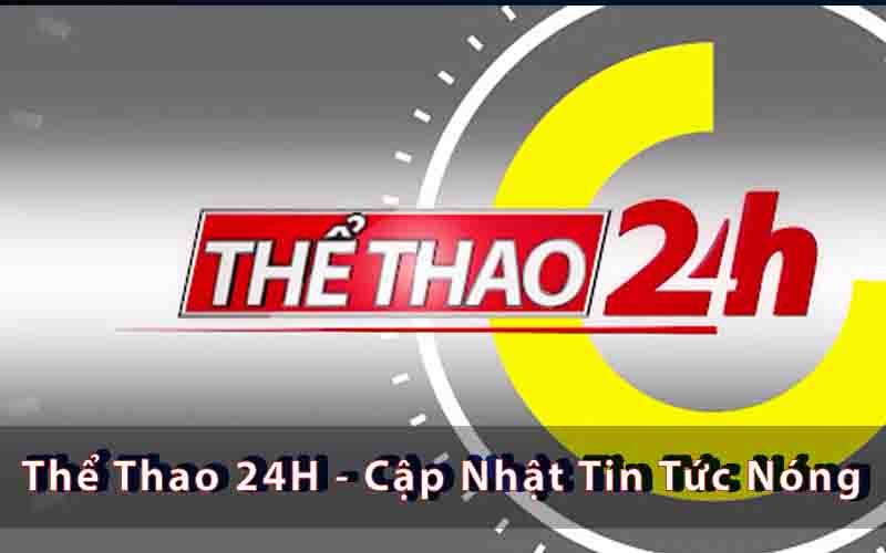 Thể Thao 24H - Cập Nhật Tin Tức Nóng Hổi Và Phân Tích Chuyên Sâu